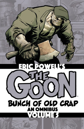 The Goon Vol. 5: Bunch of Old Crap, an Omnibus by Eric Powell