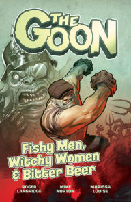 The Goon Vol. 3: FISHY MEN, WITCHY WOMEN & BITTER BEER
