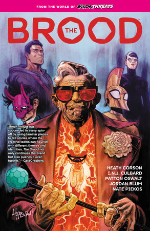 From the World of Minor Threats: The Brood by Patton Oswalt, Heath Corson and Jordan Blum