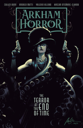 Arkham Horror: The Terror at the End of Time by Cullen Bunn