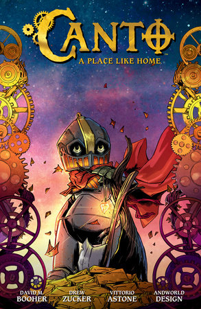 Canto Volume 5: A Place Like Home by Written by David Booher, Illustrated by Drew Zucker, colored by Vittorio Astone,  and lettered by DC Hopkins