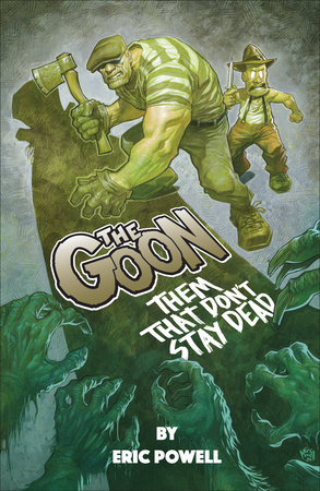 The Goon: Them That Don't Stay Dead by Eric Powell