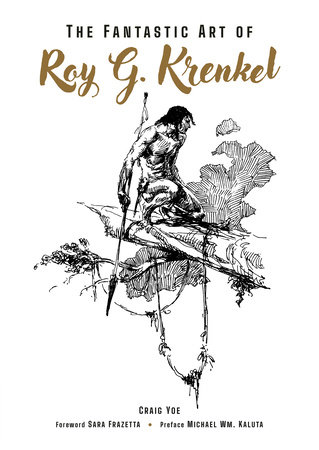 The Fantastic Art of Roy G. Krenkel by Craig Yoe