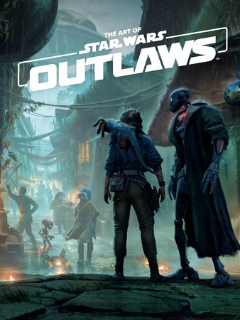 The Art of Star Wars Outlaws by Massive Entertainment