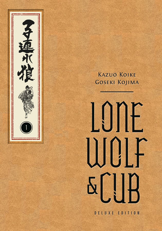 Lone Wolf and Cub Deluxe Edition Volume 1 by Kazuo Koike