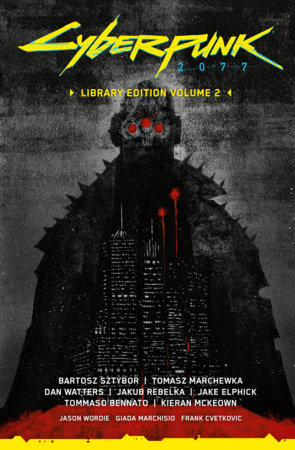 Cyberpunk 2077 Library Edition Volume 2 by Bartosz Sztybor, Tomasz Marchewka and Dan Watters