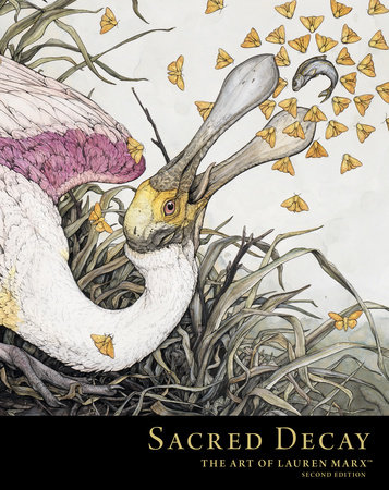 Sacred Decay: The Art of Lauren Marx (Second Edition) by Lauren Marx