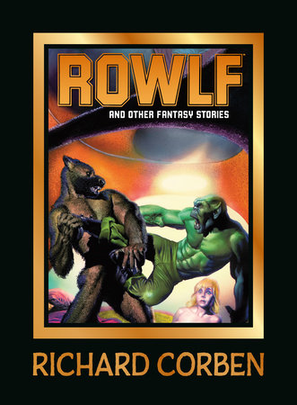 Rowlf and Other Fantasy Stories by Richard Corben
