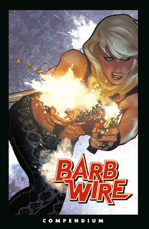 The Barb Wire Compendium by Chris Warner and John Arcudi