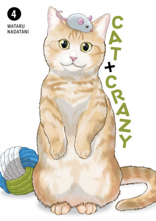 Cat + Crazy Volume 4 by Wataru Nadatani