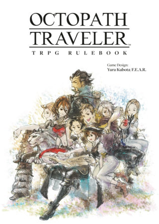 Octopath Traveler TRPG Rulebook by 