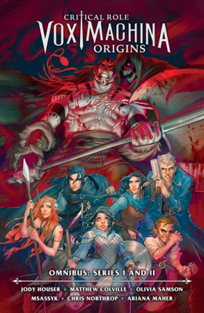 Critical Role: Vox Machina Origins Omnibus--Series I and II by Matthew Colville and Jody Houser