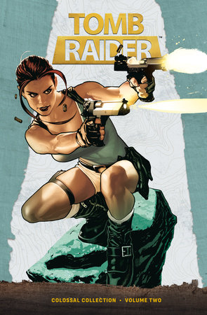 Tomb Raider Colossal Collection Volume 2 by Dan Jurgens and James Bonny