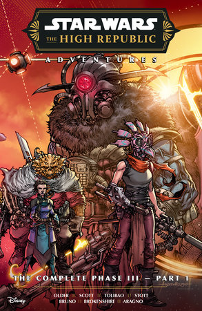 Star Wars: The High Republic Adventures--The Complete Phase III Part 1 by Daniel José Older and Cavan Scott