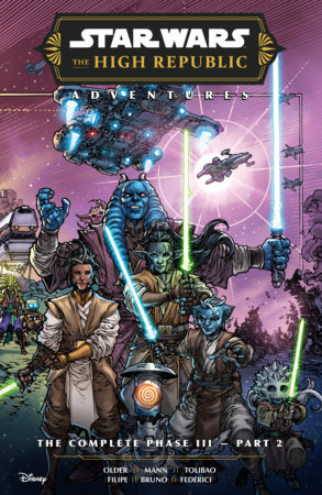 Star Wars: The High Republic Adventures--The Complete Phase III Part 2 by Daniel José Older and George Mann