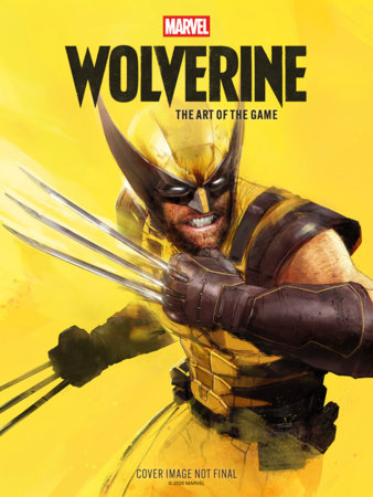 Marvel's Wolverine: The Art of the Game by Alex Forbes-Calvin