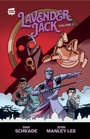 Lavender Jack Volume 2 by Created, illustrated, and lettered by Dan Schkade with colors by Jenn Manley Lee.