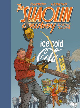 Shaolin Cowboy: Staying A.I.Live by Geof Darrow