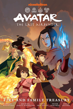 Avatar: The Last Airbender--Fire and Family Treasury Omnibus by Faith Erin Hicks, Bryan Konietzko and Michael Dante DiMartino