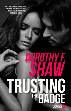 Trusting the Badge by Dorothy F. Shaw