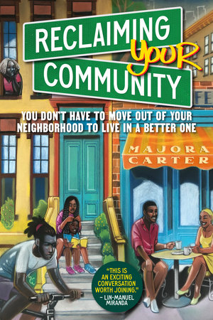 Reclaiming Your Community by Majora Carter