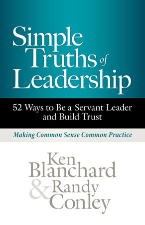Simple Truths of Leadership by Ken Blanchard and Randy Conley