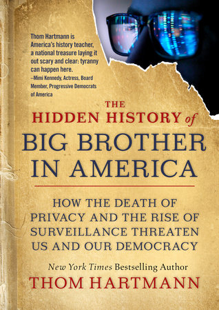 The Hidden History of Big Brother in America by Thom Hartmann