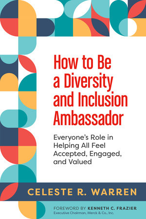 How to Be a Diversity and Inclusion Ambassador by Celeste R. Warren