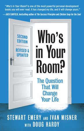 Who's in Your Room? Revised and Updated by Stewart Emery, Ivan Misner and Doug Hardy