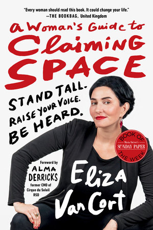 A Woman's Guide to Claiming Space by Eliza VanCort