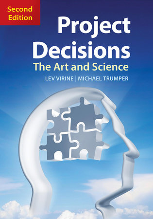 Project Decisions, 2nd Edition by Lev Virine and Michael Trumper