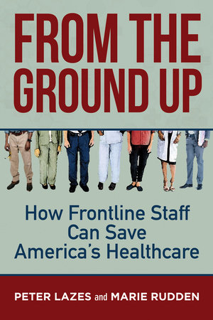 From the Ground Up by Peter Lazes and Marie Rudden