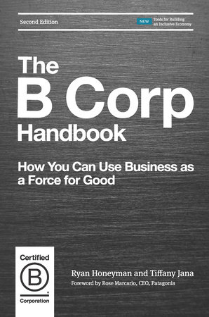 The B Corp Handbook, Second Edition by Ryan Honeyman and Tiffany Jana, DM