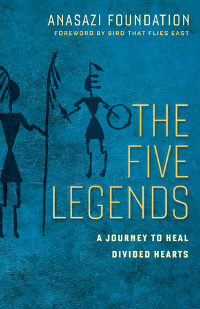 The Five Legends by Anasazi Foundation