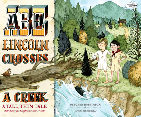 Abe Lincoln Crosses a Creek by Deborah Hopkinson