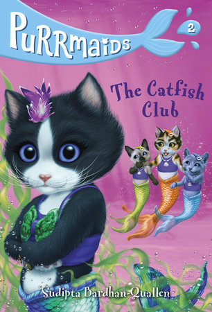 Purrmaids #2: The Catfish Club by Sudipta Bardhan-Quallen