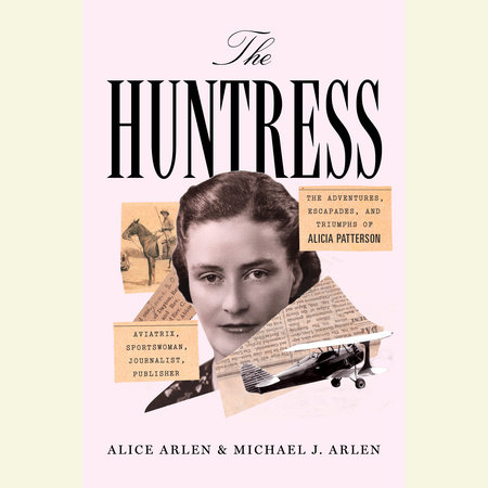The Huntress by Alice Arlen and Michael J. Arlen