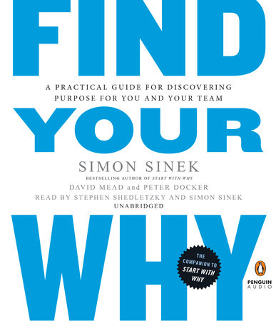 Find Your Why by Simon Sinek, David Mead and Peter Docker