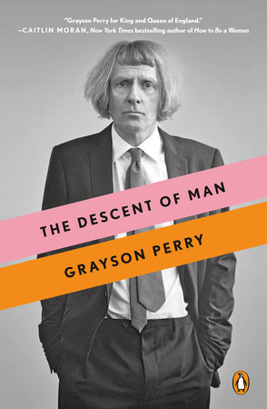The Descent of Man by Grayson Perry