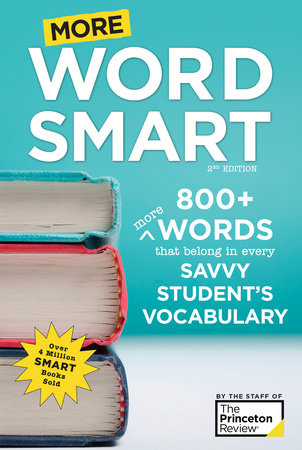 More Word Smart, 2nd Edition by The Princeton Review
