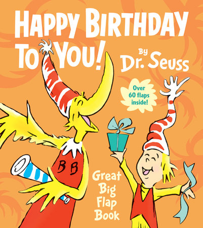 Happy Birthday to You! Great Big Flap Book by Dr. Seuss