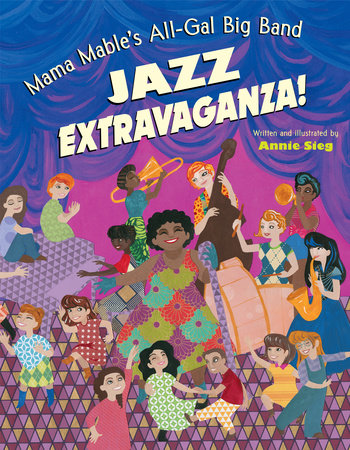 Mama Mable's All-Gal Big Band Jazz Extravaganza! by Annie Sieg