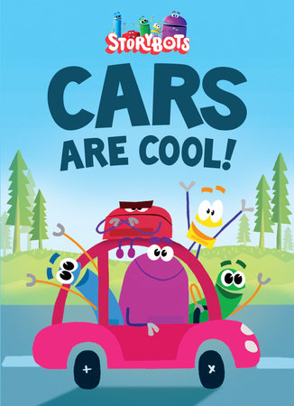 Cars Are Cool! (StoryBots) by Storybots