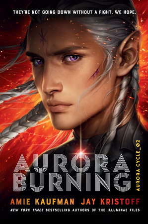 Aurora Burning by Amie Kaufman and Jay Kristoff