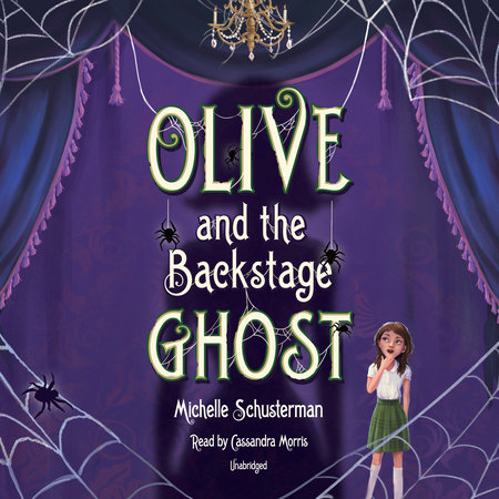 Olive and the Backstage Ghost by Michelle Schusterman