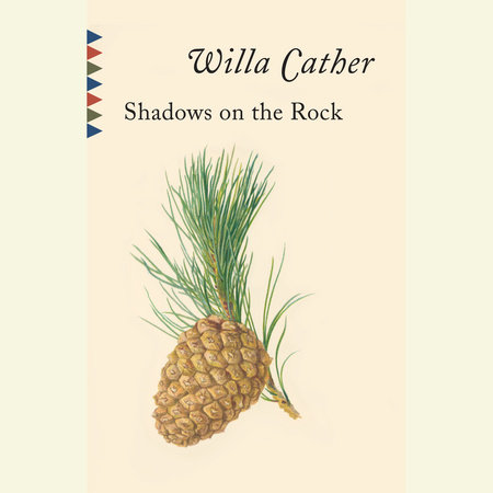Shadows on the Rock by Willa Cather