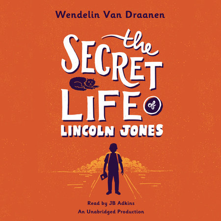 The Secret Life of Lincoln Jones by Wendelin Van Draanen