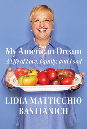 My American Dream by Lidia Matticchio Bastianich
