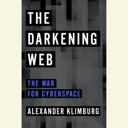 The Darkening Web by Alexander Klimburg