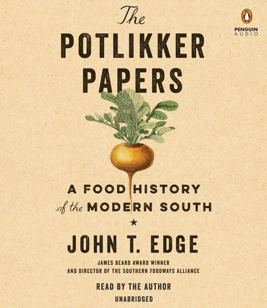 The Potlikker Papers by John T. Edge